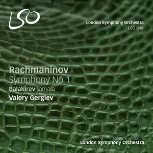 Valery Gergiev, LSO - Rachmaninov: Symphony No. 1 / Balakirev: Tamara (2016) [DSD64 + Hi-Res FLAC]