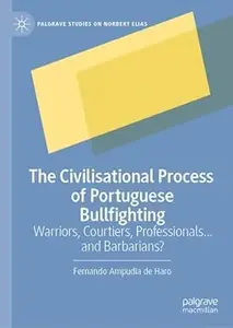 The Civilising Process of Portuguese Bullfighting