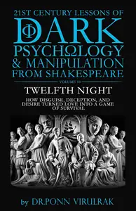 21st Century Lessons of Dark Psychology and Manipulation from Shakespeare: Twelfth Night