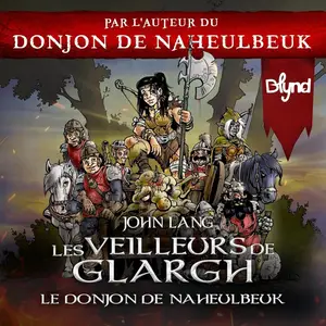 John Lang, "Les veilleurs de Glargh : Le donjon de Naheulbeuk"