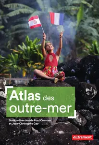 Collectif, "Atlas des outre-mer : Du legs colonial aux défis du présent"