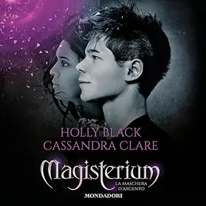 «La maschera d'argento? Magisterium - Vol. 4» by Holly Black