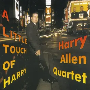 Harry Allen Quartet - A Little Touch Of Harry (1997)