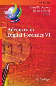 Advances in Digital Forensics VI: Sixth IFIP WG 11.9 International Conference on Digital Forensics, Hong Kong, China, January 4