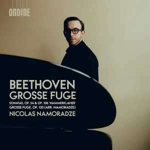 Nicolas Namoradze - Beethoven: Grosse Fuge: Sonatas, Op. 54 & Op. 106 'Hammerklavier'; Grosse Fuge, Op. 133 (2026)