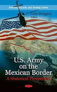 U.S. Army on the Mexican Border: A Historical Perspective