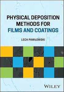 Physical Deposition Methods for Films and Coatings