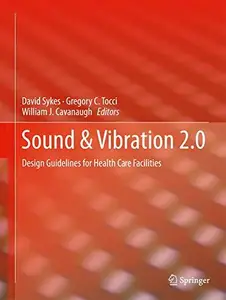 Sound & Vibration 2.0: Design Guidelines for Health Care Facilities