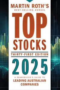 Top Stocks 2025: A Sharebuyer's Guide to Leading Australian Companies, 31st Edition