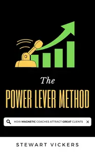 The Power Lever Method: How Magnetic Coaches Attract Great Clients