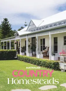 Australian Country Homesteads - Issue 3 2024