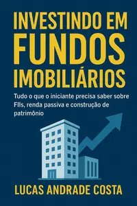 Investindo em Fundos Imobiliários (Portuguese Edition)