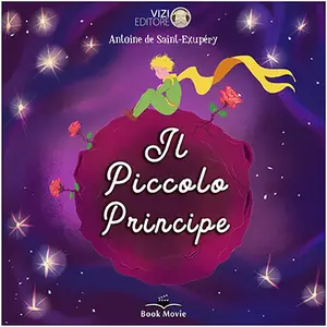 «Il piccolo principe? I classici Vizi Editore - Titolo 9» by Antoine De Saint-Exupéry