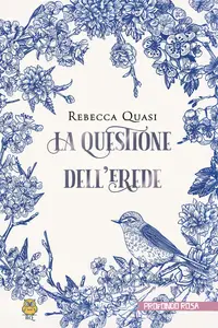 La questione dell'erede - Rebecca Quasi