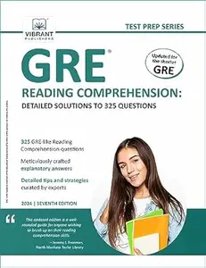 GRE Reading Comprehension: Detailed Solutions to 325 Questions (7th Edition)