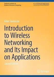 Introduction to Wireless Networking and Its Impact on Applications (2nd Edition)