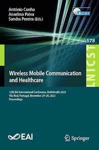 Wireless Mobile Communication and Healthcare: 12th EAI International Conference, MobiHealth 2023
