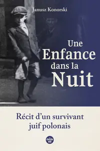 Une enfance dans la nuit - Janusz Konorski