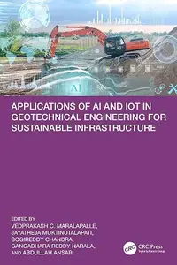 Applications of AI and IoT in Geotechnical Engineering for Sustainable Infrastructure