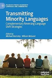 Transmitting Minority Languages: Complementary Reversing Language Shift Strategies