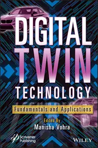 Digital Twin Technology: Fundamentals and Applications