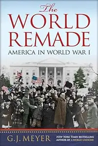 The World Remade: America in World War I