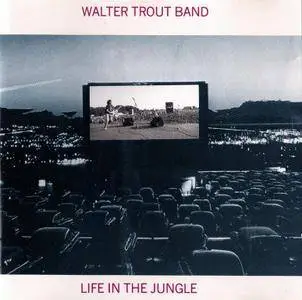 Walter Trout Band - Life In The Jungle (1989)