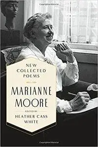 Marianne Moore - New Collected Poems