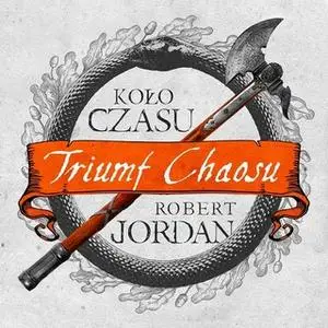 «Triumf Chaosu - Część 2» by Robert Jordan