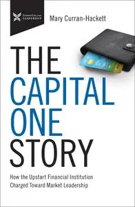 The Capital One Story: How the Upstart Financial Institution Charged Toward Market Leadership (The Business Storybook)