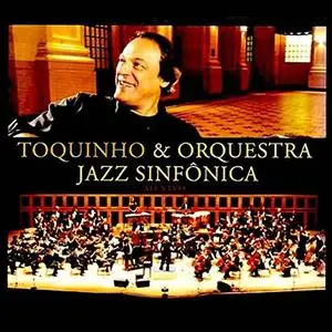 Toquinho & Orquestra Jazz Sinfônica - Toquinho & Jazz Sinfônica (Ao Vivo) (2021)