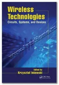 Wireless Technologies: Circuits, Systems, and Devices