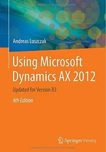 Using Microsoft Dynamics AX 2012: Updated for Version R3 (Repost)
