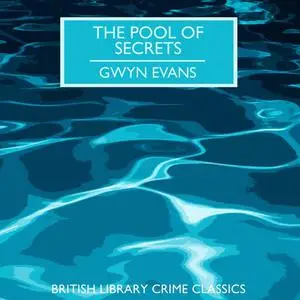 «The Pool of Secrets» by Gwyn Evans