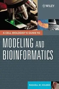 A Cell Biologist's Guide to Modeling and Bioinformatics