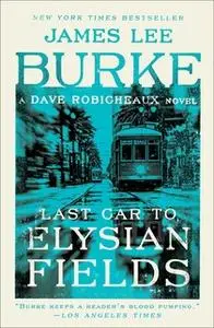 «Last Car to Elysian Fields» by James Lee Burke