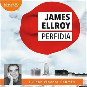 James Ellroy, "Perfidia: Le nouveau quatuor de Los Angeles"