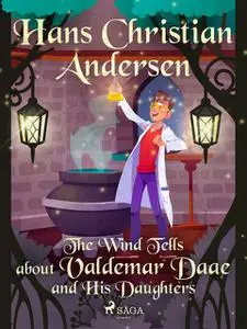 «The Wind Tells about Valdemar Daae and His Daughters» by Hans Christian Andersen