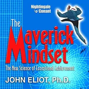 The Maverick Mindset: The New Science of Exceptional Achievement [Audiobook]