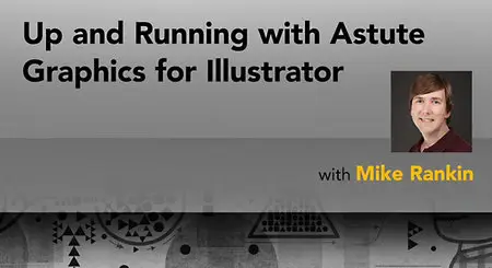 Lynda - Up and Running with Astute Graphics for Illustrator (updated Apr 15, 2015)