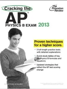 Cracking the AP Physics B Exam, 2013 Edition [Repost]