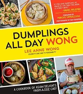 Dumplings All Day Wong: A Cookbook of Asian Delights From a Top Chef (Repost)