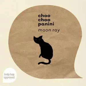 Choo Choo Panini - Moon Ray (2023)