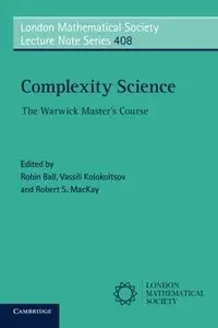 Complexity Science: The Warwick Master's Course