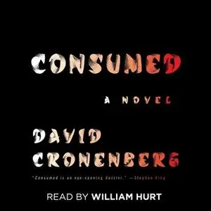 «Consumed» by David Cronenberg