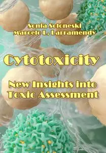 "Cytotoxicity: New Insights into Toxic Assessment" ed. by Sonia Soloneski, Marcelo L. Larramendy