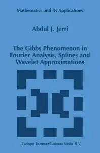 The Gibbs phenomenon in Fourier analysis, splines and wavelet approximations