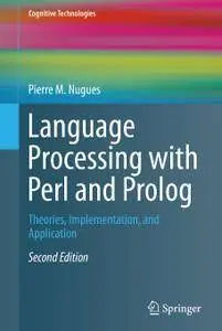 Language Processing with Perl and Prolog: Theories, Implementation, and Application, Second Edition