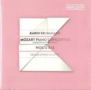 Karin Kei Nagano, Cecilia String Quartet - Mozart: Piano Concertos Nos. 12 & 13 (2014)