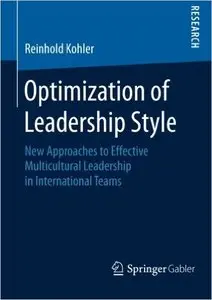Optimization of Leadership Style: New Approaches to Effective Multicultural Leadership in International Teams